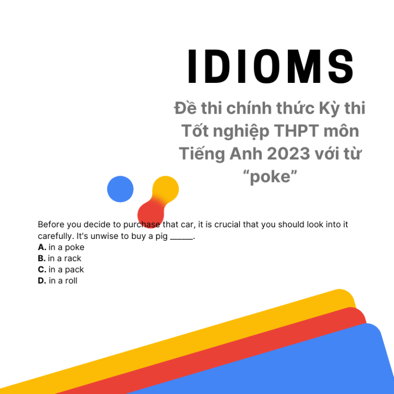 Idioms trong đề thi chính thức Kỳ thi Tốt nghiệp THPT môn Tiếng Anh 2023 với từ “poke”