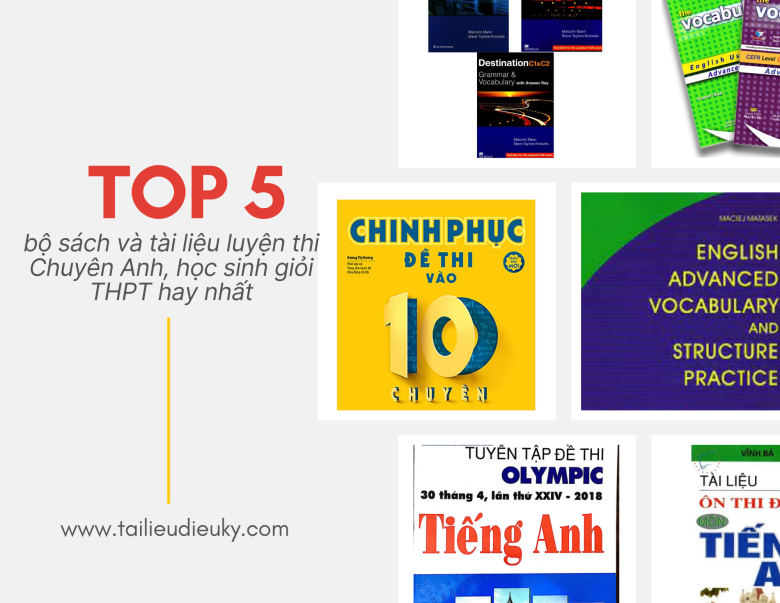 Top 5 bộ sách và tài liệu luyện thi Chuyên Anh, học sinh giỏi THPT hay nhất