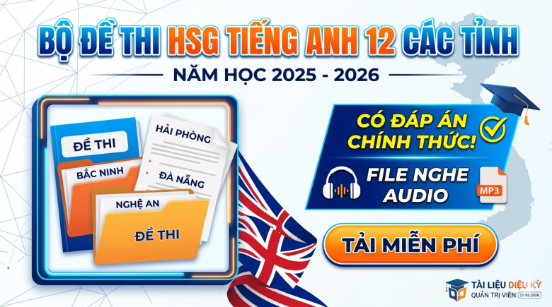 Bộ đề thi HSG Tiếng Anh 12 các tỉnh 2025-2026 có đáp án và file nghe (miễn phí)